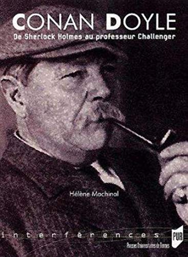 Stock image for Conan Doyle : De Sherlok Holmes au professeur Challenger for sale by Revaluation Books