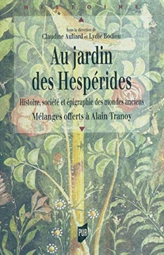Beispielbild fr Au jardin des Hesprides : Histoire, socit et pigraphie, Mlanges offerts  Alain Tranoy zum Verkauf von Revaluation Books