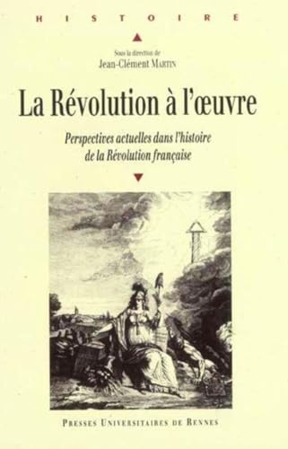 9782753500556: La Rvolution  l'oeuvre: Perspectives actuelles dans l'histoire de la Rvolution franaise