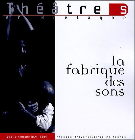 Stock image for Theatre(s) en Bretagne No 20 La fabrique des sons for sale by Librairie La Canopee. Inc.