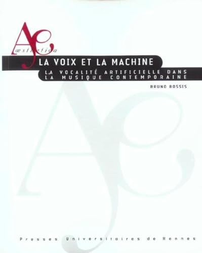 9782753500839: La voix et la machine: La vocalit artificielle dans la musique contemporaine