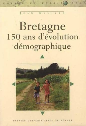 Beispielbild fr BRETAGNE 150 ANS D'EVOLUTION DEMOGRAPHIQUE zum Verkauf von Librairie La Canopee. Inc.