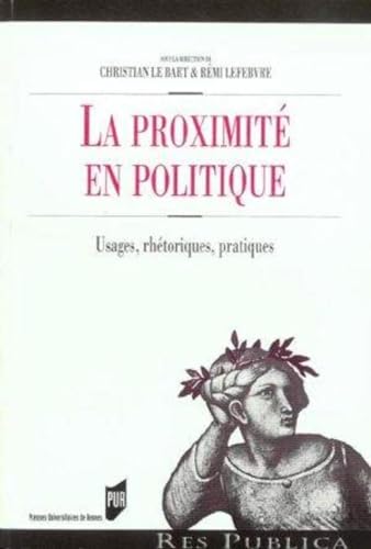 9782753501126: La proximit en politique: Usages, rhtoriques, pratiques