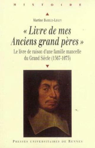 Beispielbild fr Livre de mes anciens grand peres Le livre de raison d'une famille zum Verkauf von Librairie La Canopee. Inc.