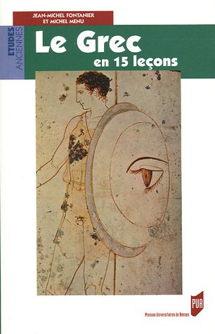 Beispielbild fr Le Grec En 15 Leons : Grammaire Fondamentale, Exercices Et Versions Corrigs, Lexique Grec-franais zum Verkauf von RECYCLIVRE