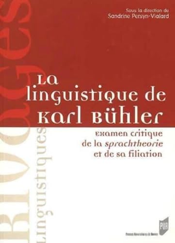 Beispielbild fr La linguistique de Karl Bhler : Examen critique de la Sprachtheorie et de sa filiation zum Verkauf von Revaluation Books