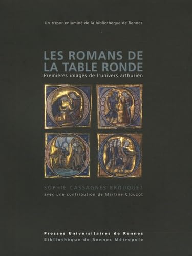 Beispielbild fr Les romans de la Table Ronde: Premi res images de l'univers arthurien Cassagnes-Brouquet, Sophie and Clouzot, Martine zum Verkauf von LIVREAUTRESORSAS