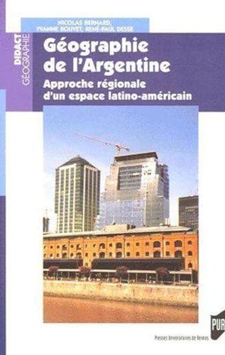 Beispielbild fr Gographie De L'argentine : Approche Rgionale D'un Espace Latino-amricain zum Verkauf von RECYCLIVRE