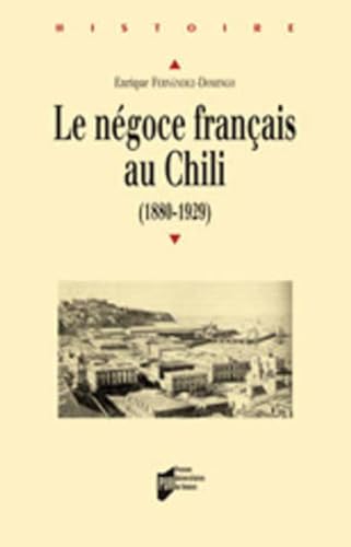 9782753501829: Le ngoce franais au Chili 1880-1929