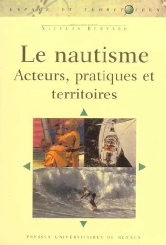 Beispielbild fr Le nautisme: Acteurs, pratiques et territoires zum Verkauf von Ammareal