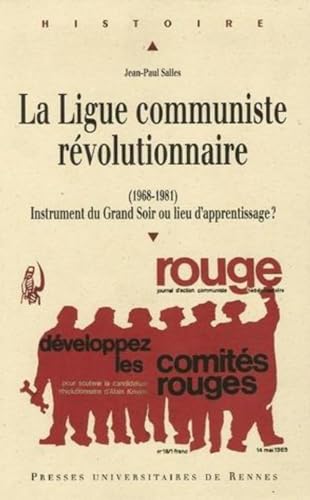 Stock image for La Ligue communiste revolutionnaire 1968 1981 Instrument du grand for sale by Librairie La Canopee. Inc.