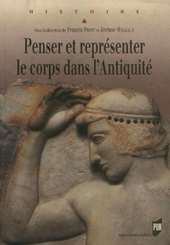 Beispielbild fr PENSER ET REPRESENTER LE CORPS DANS L'ANTIQUITE zum Verkauf von Librairie La Canopee. Inc.