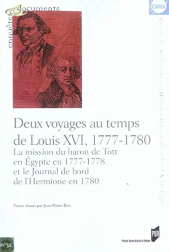 9782753502086: DEUX VOYAGES AU TEMPS DE LOUIS XVI. LA MISSION DU BARON DE TOTT EN EGYPTE EN 177: La mission du Baron de Tott en Egypte en 1777-1778 et le journal de bord de l'Hermione en 1780