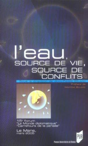 9782753502413: L'eau, source de vie, source de conflits: 15e carrefour Le Monde diplomatique Carrefours de la pense