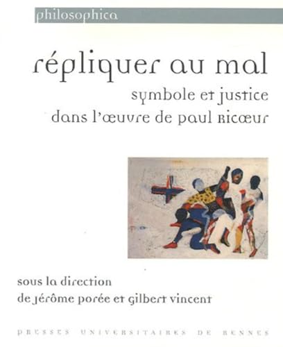 Beispielbild fr Rpliquer au mal : Symbole et justicedans l'oeuvre de Paul Ricoeur zum Verkauf von Ammareal