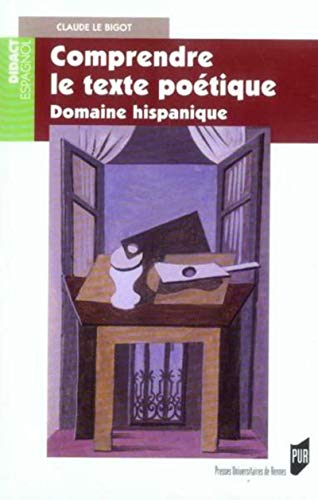 Beispielbild fr COMPRENDRE LE TEXTE POETIQUE. DOMAINE HISPANIQUE zum Verkauf von Gallix