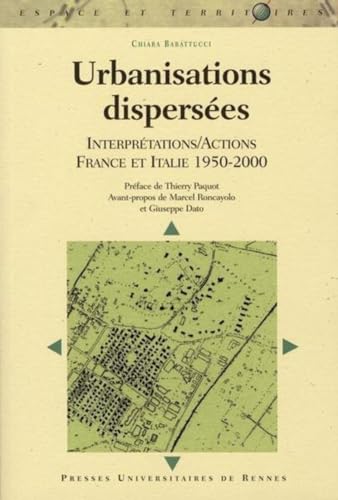 Beispielbild fr URBANISATIONS DISPERSEES. INTERPRETATTIONS/ACTIONS FRANCE ITALIE (1950-2000) zum Verkauf von Ammareal