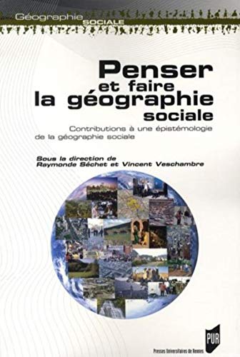 9782753503229: Penser et faire la gographie sociale: Contributions  une pistmologie de la gographie sociale