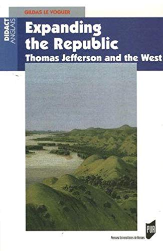Beispielbild fr Expanding the Republic : Jefferson and the West zum Verkauf von Ammareal
