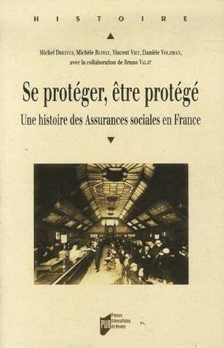 9782753503380: Se protger, tre protg: Une histoire des Assurances sociales en France