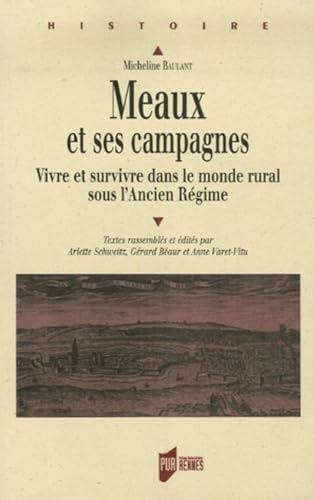 Beispielbild fr Meaux Et Ses Campagnes : Vivre Et Survivre Dans Le Monde Rural Sous L'ancien Rgime zum Verkauf von RECYCLIVRE