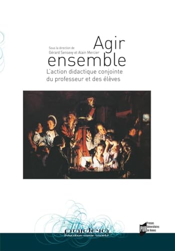 Stock image for Agir ensemble L'action didactique conjointe du professeur et des for sale by Librairie La Canopee. Inc.