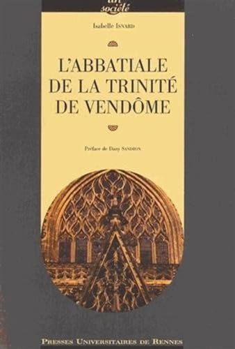 Stock image for L'abbatiale de la Trinit de Vendme for sale by Revaluation Books