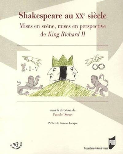 9782753503724: Shakespeare au XXe sicle: Mises en scne, mises en perspective de King Richard II