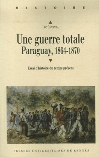 Beispielbild fr Une guerre totale : Paraguay, 1864-1870 zum Verkauf von medimops