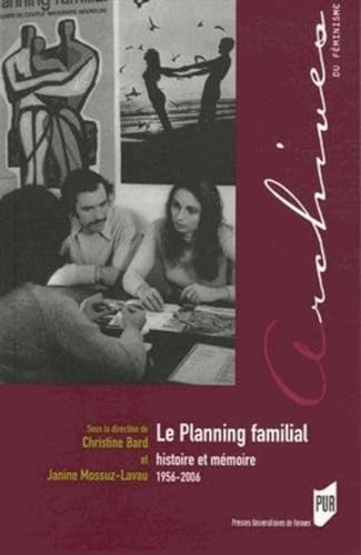 Beispielbild fr Le planning familial : histoire et mmoire (1956-2006) zum Verkauf von Ammareal