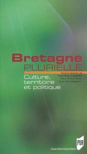 9782753503953: Bretagne plurielle: Culture, territoire et politique