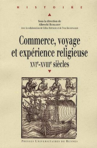 Stock image for Commerce, voyage et exprience religieuse XVIe-XVIIIe sicles for sale by Ammareal