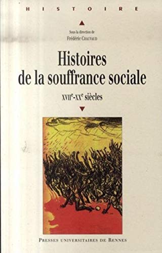 Beispielbild fr Histoires de la souffrance sociale XVIIe-XXe sicle zum Verkauf von Revaluation Books