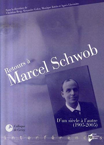 Beispielbild fr RETOURS A MARCEL SCHWOB. D UN SIECLE A L AUTRE (1905-2005) zum Verkauf von Ludilivre Photobooks