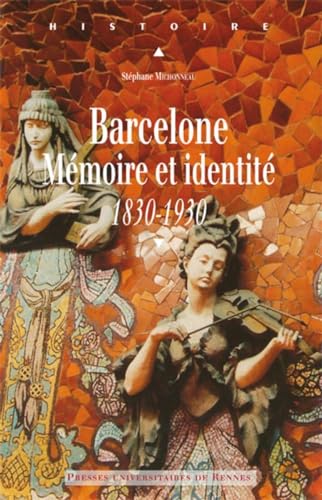 9782753504813: Barcelone: Mmoire et identit 1830-1930