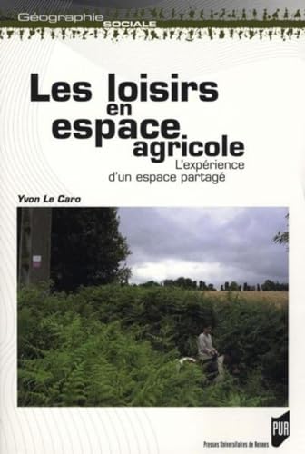 Stock image for Les loisirs en espace agricole : L'exprience d'un espace partag for sale by Revaluation Books