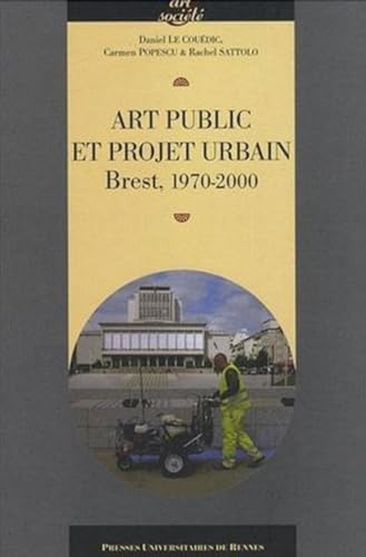 Beispielbild fr Art public et projet urbain : Brest, 1970-2000 zum Verkauf von medimops