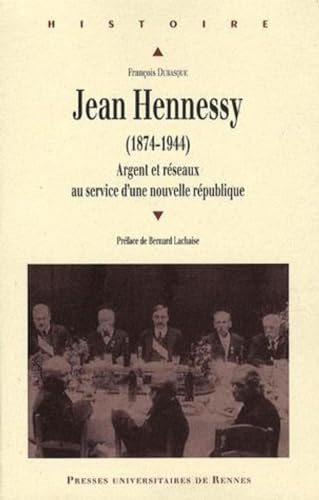 Beispielbild fr Jean Hennessy 1874 1944 Argent et reseaux au service d'une zum Verkauf von Librairie La Canopee. Inc.