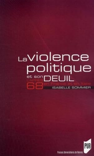 9782753506091: VIOLENCE POLITIQUE ET SON DEUIL: L'aprs 68 en France et en Italie