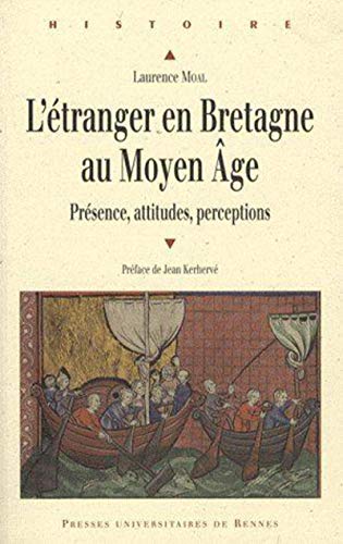 Beispielbild fr L'tranger En Bretagne Au Moyen Age : Prsence, Attitudes, Perceptions zum Verkauf von RECYCLIVRE