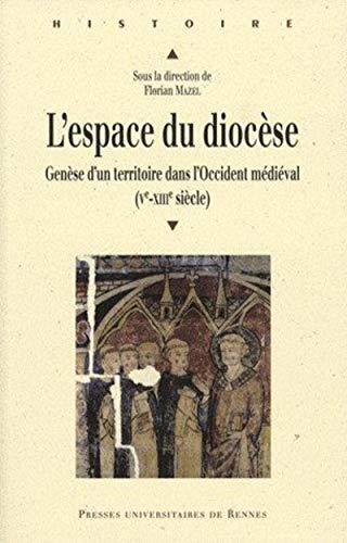 Beispielbild fr ESPACE DU DIOCESE (HISTOIRE) MAZEL and Mazel, Florian zum Verkauf von The Compleat Scholar
