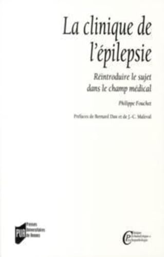 Stock image for La Clinique de l'pilepsie: Rintroduire le sujet dans le champ mdical for sale by Gallix