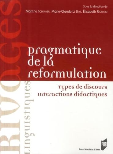 9782753507487: Pragmatique de la reformulation: Types de discours, interactions didactiques