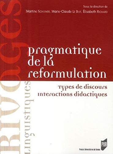 Imagen de archivo de Pragmatique de la reformulation : Types de discours, interactions didactiques a la venta por medimops