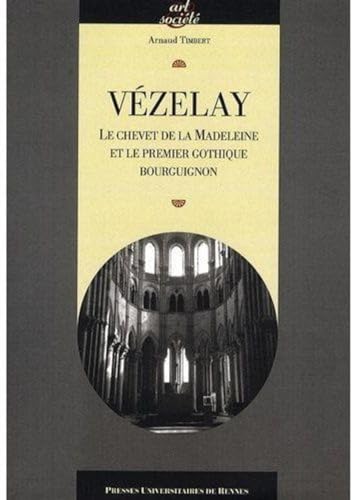 9782753507593: VEZELAY: Le chevet de la Madeleine et le premier gothique bourguignon