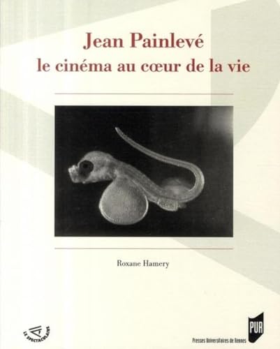 9782753507616: Jean Painlev, le cinma au coeur de la vie