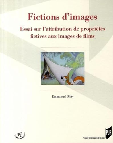 Beispielbild fr Fictions d'images : Essai sur l'attribution de proprits fictives aux images de films zum Verkauf von Revaluation Books