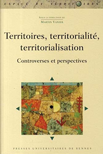 9782753507647: Territoires, territorialit, territorialisation: Controverses et perspectives