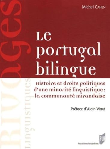 Beispielbild fr PORTUGAL BILINGUE: Histoire et droits politiques d'une minorit linguistique : la communaut mirandaise zum Verkauf von WorldofBooks