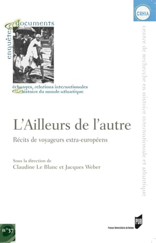 L'ailleurs de l'autre. Recits de voyageurs extra-europeens